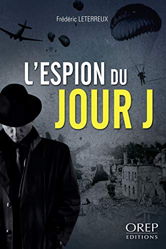 Beispielbild fr L'Espion du Jour J zum Verkauf von Ammareal