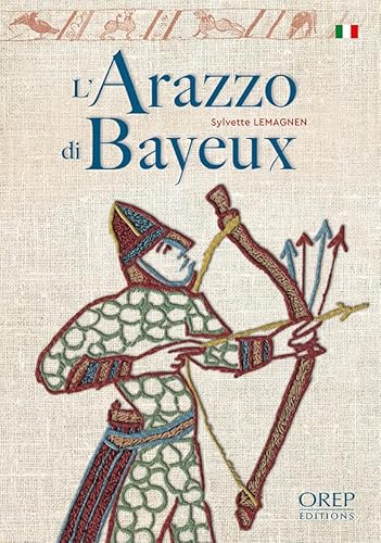 Stock image for L'Arazzo di Bayeux (italien) [Broch] LEMAGNEN, Sylvette for sale by BIBLIO-NET