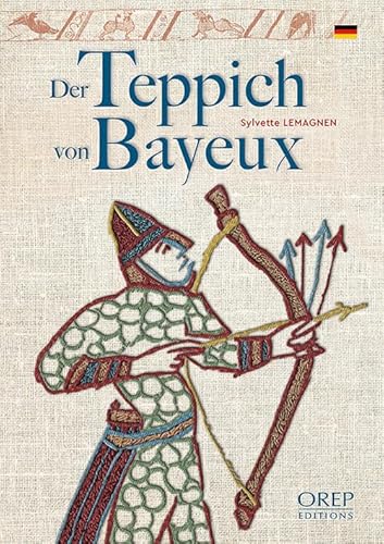 Stock image for Der Teppich von Bayeux (allemand) [Broch] LEMAGNEN, Sylvette for sale by BIBLIO-NET