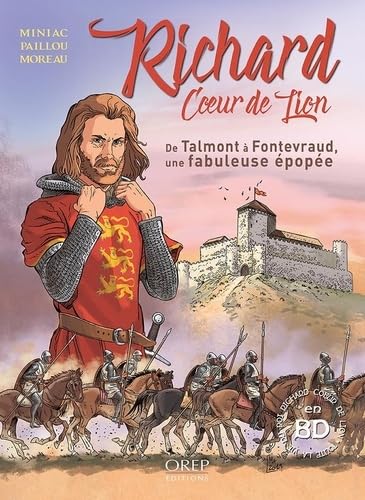 Stock image for Richard Coeur de Lion (BD): Du Chteau de Talmont-Saint-Hilaire  la Normandie, toute la vie de Richard Coeur de Lion en BD for sale by Gallix