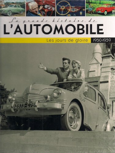 Beispielbild fr LA GRANDE HISTOIRE DE L'AUTOMOBILE LES JOURS DE GLOIRE 1950-1959 zum Verkauf von Ammareal