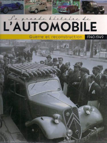 Beispielbild fr La grande histoire de l'automobile 1940-1949 guerre et reconstruction zum Verkauf von medimops