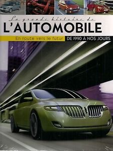 Beispielbild fr La grande histoire de l'automobile 1990 a nos jours - en route vers le futur zum Verkauf von Ammareal