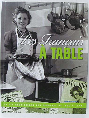 Stock image for Les Franais  Table, La vie quotidienne des franais de 1900  1968. for sale by Ammareal