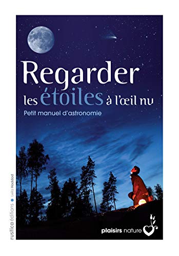 Beispielbild fr Regarder les toiles  l'oeil nu : Petit manuel d'astronomie zum Verkauf von medimops
