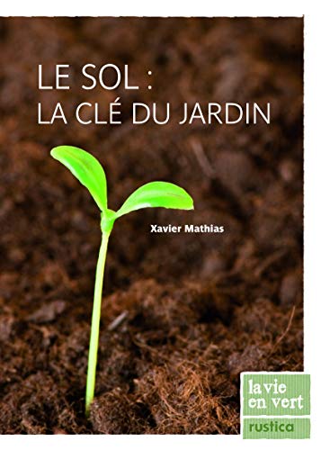 Imagen de archivo de Le sol : la cl du jardin a la venta por medimops