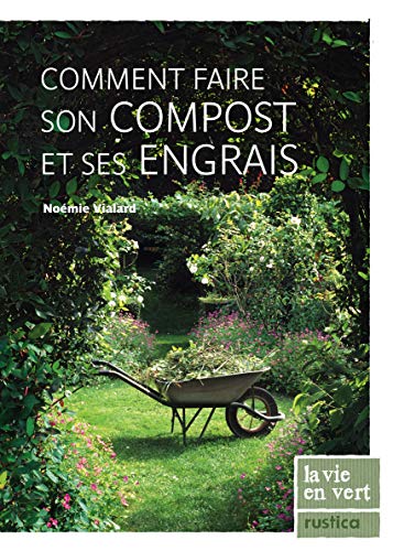Stock image for Comment faire son compost et ses engrais for sale by Ammareal