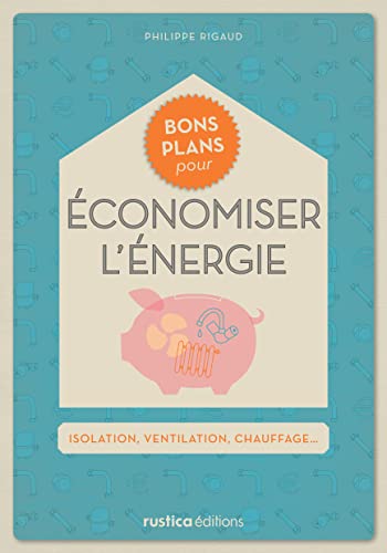 9782815300858: Bons plans pour conomiser l'nergie: Isolation, ventilation, chauffage...