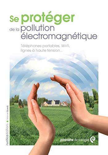 Stock image for SE PROTEGER DE LA POLUTION ELECTROMAGNETIQUES for sale by Librairie Th  la page