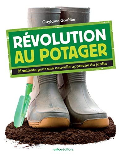 Stock image for Rvolution au potager : Manifeste pour une nouvelle approche du jardin for sale by medimops