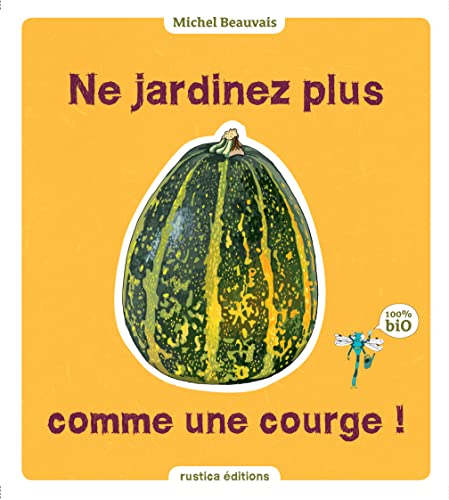 Beispielbild fr Ne jardinez plus comme une courge ! zum Verkauf von A TOUT LIVRE