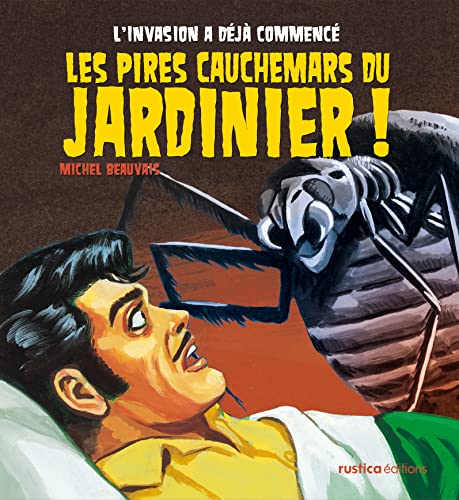 9782815303392: Les pires cauchemars du jardinier !: L'invasion a dj commenc (LE JARDIN SANS COMPLEXE)