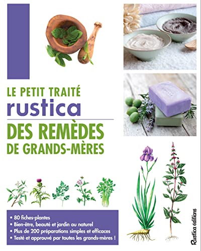Beispielbild fr Le Petit Trait Rustica Des Remdes De Grands-mres zum Verkauf von RECYCLIVRE