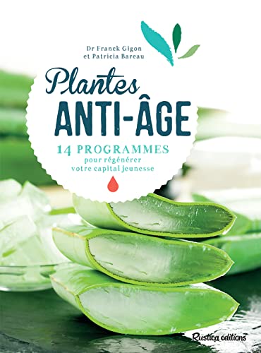 Stock image for Plantes anti-ge : 14 programmes pour rgnrer votre capital jeunesse for sale by medimops