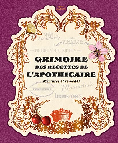 Beispielbild fr Grimoire des recettes de l'apothicaire : Mixtures et recettes zum Verkauf von medimops