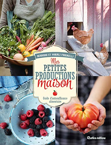 9782815306188: Mes petites productions maison: Guide d'autosuffisance alimentaire