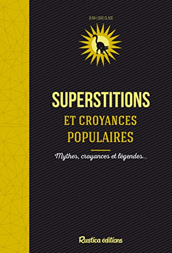 Beispielbild fr Superstitions et croyances populaires : Mythes, croyances et lgendes. zum Verkauf von medimops