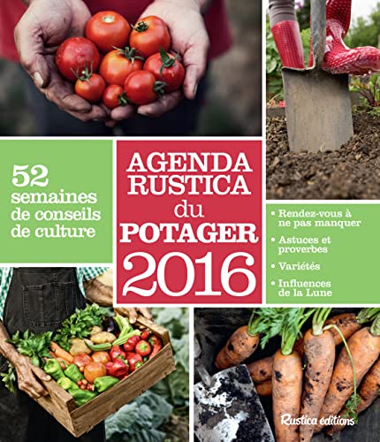 Beispielbild für Agenda Rustica du potager 2016 : 52 semaines de conseils de culture zum Verkauf von medimops