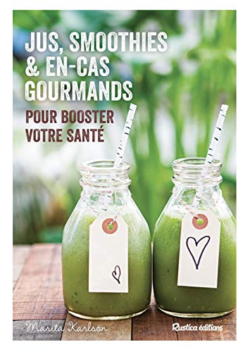 Beispielbild fr Jus, smoothies & en-cas gourmands pour booster votre sant zum Verkauf von Ammareal