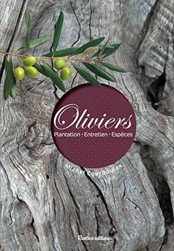 9782815307970: Oliviers : Plantation - Entretiens - Espces