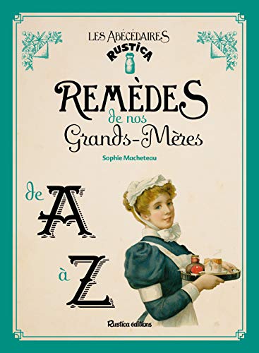 Beispielbild fr Remdes de nos grands-mres de A  Z Macheteau, Sophie zum Verkauf von BIBLIO-NET