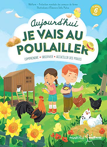 Beispielbild fr Aujourd'hui je vais au poulailler !: Comprendre, observer, accueillir des poules zum Verkauf von Ammareal