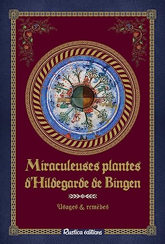 Beispielbild fr Miraculeuses plantes d'Hildegarde de Bingen: Usages & rem des zum Verkauf von WorldofBooks