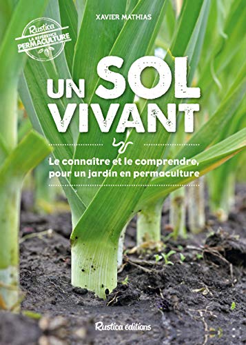 Imagen de archivo de Un sol vivant : Le connatre et le comprendre, pour un jardin en permaculture a la venta por Ammareal