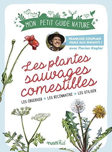 Stock image for Les plantes sauvages comestibles : Les observer, les connatre, les utiliser for sale by medimops