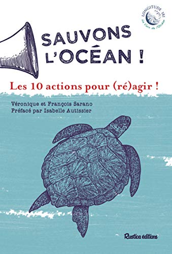 Imagen de archivo de Sauvons L'ocan ! : Les 10 Actions Pour (r)agir ! a la venta por RECYCLIVRE