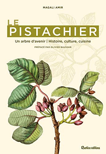 Beispielbild fr Le pistachier: Un arbre d'avenir - Histoire, culture, cuisine zum Verkauf von Gallix