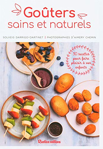 Beispielbild fr Goters sains et naturels : 30 recettes pour faire plaisir  vos enfants zum Verkauf von medimops