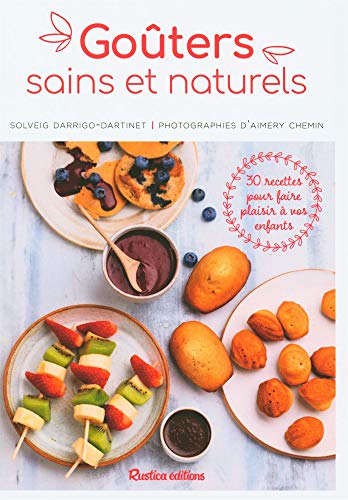 Stock image for Goters sains et naturels : 30 recettes pour faire plaisir  vos enfants for sale by medimops