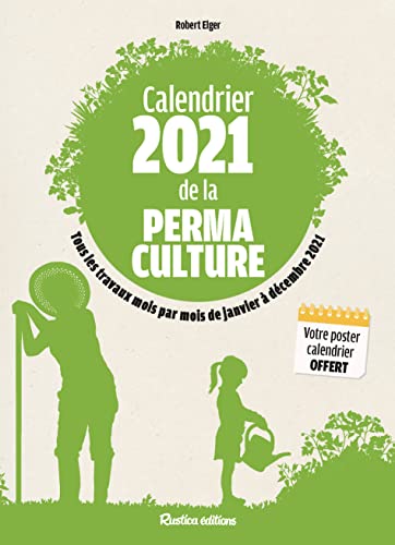 9782815315265: Calendrier 2021 de la permaculture: Tous les travaux mois par mois de janvier  dcembre 2021 (LES MILLESIMES)
