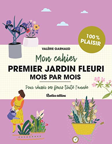 Beispielbild fr Mon cahier premier jardin fleuri mois par mois Garnaud, Valrie zum Verkauf von BIBLIO-NET