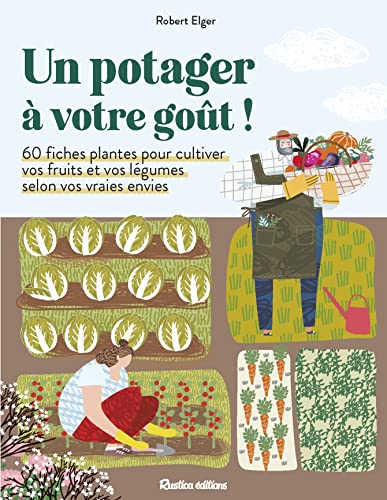 Beispielbild für Un potager à votre goût: 50 fiches plantes pour cultiver vos fruits et vos légumes selon vos vraies envies zum Verkauf von medimops