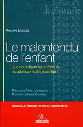 9782815600026: Le malentendu de l'enfant: Que nous disent les enfants et les adolescents d'aujourd'hui ?