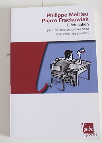 Beispielbild fr L'Education peut-elle tre encore au coeur d'un projet de socit ? zum Verkauf von Ammareal