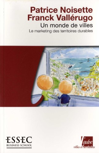 Beispielbild fr Un monde de villes : Marketing des territoires durables zum Verkauf von Librairie Le Lieu Bleu Paris