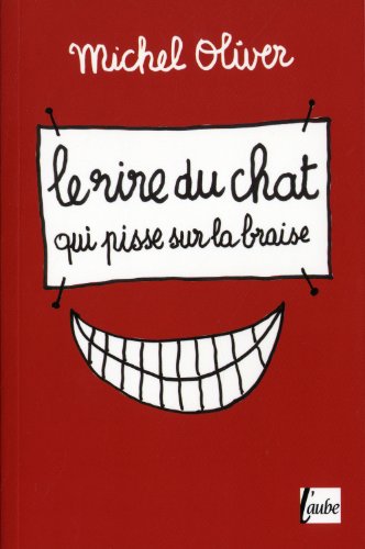 Stock image for LE RIRE DU CHAT QUI PISSE SUR LA BRAISE for sale by Librairie rpgraphic