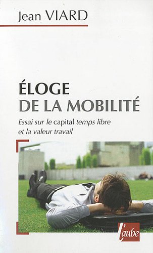 9782815901475: Eloge de la mobilit: Essai sur le capital temps libre et la valeur travail