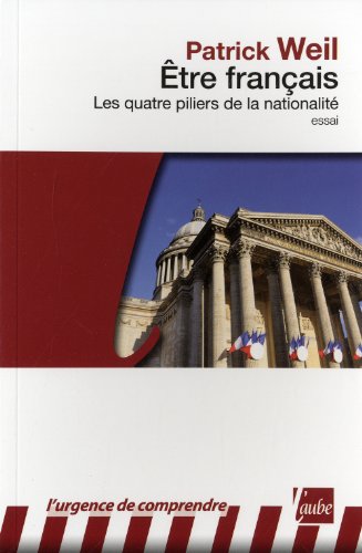Imagen de archivo de Etre franais, les quatre piliers de la nationalit a la venta por Ammareal