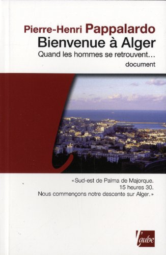 9782815902113: Bienvenue  Alger: Quand les hommes se retrouvent...