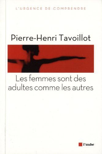 LES FEMMES SONT DES ADULTES COMME LES AUTRES (9782815902434) by TAVOILLOT, Pierre-Henri