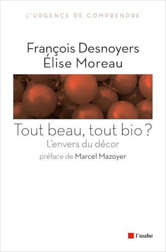 Stock image for Tout beau, tout bio ? : L'envers du dcor for sale by Ammareal