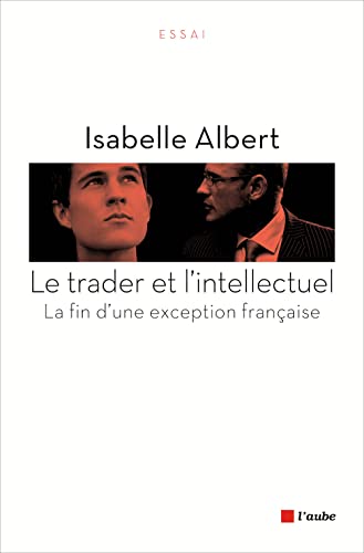 9782815903615: Le trader et l'intellectuel: La fin d'une exception franaise