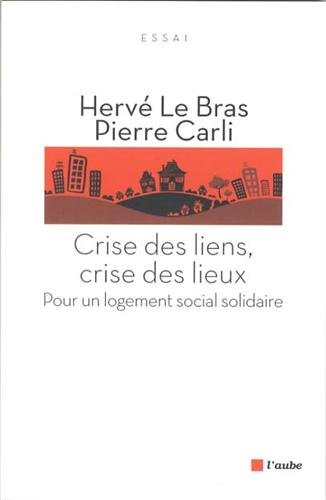 Imagen de archivo de Crise des liens, crise des lieux : Pour un logement social solidaire a la venta por Ammareal