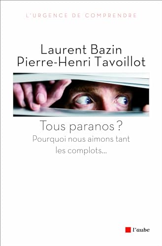 9782815904827: Tous paranos ? : Pourquoi nous aimons tant les complots...