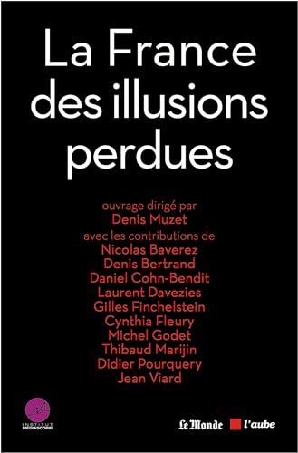 Stock image for La France des illusions perdues : La grande enqute de l'Institut Mdiascopie for sale by Librairie Th  la page