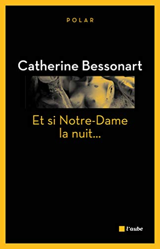 Beispielbild fr Et si Notre-Dame la nuit. zum Verkauf von medimops